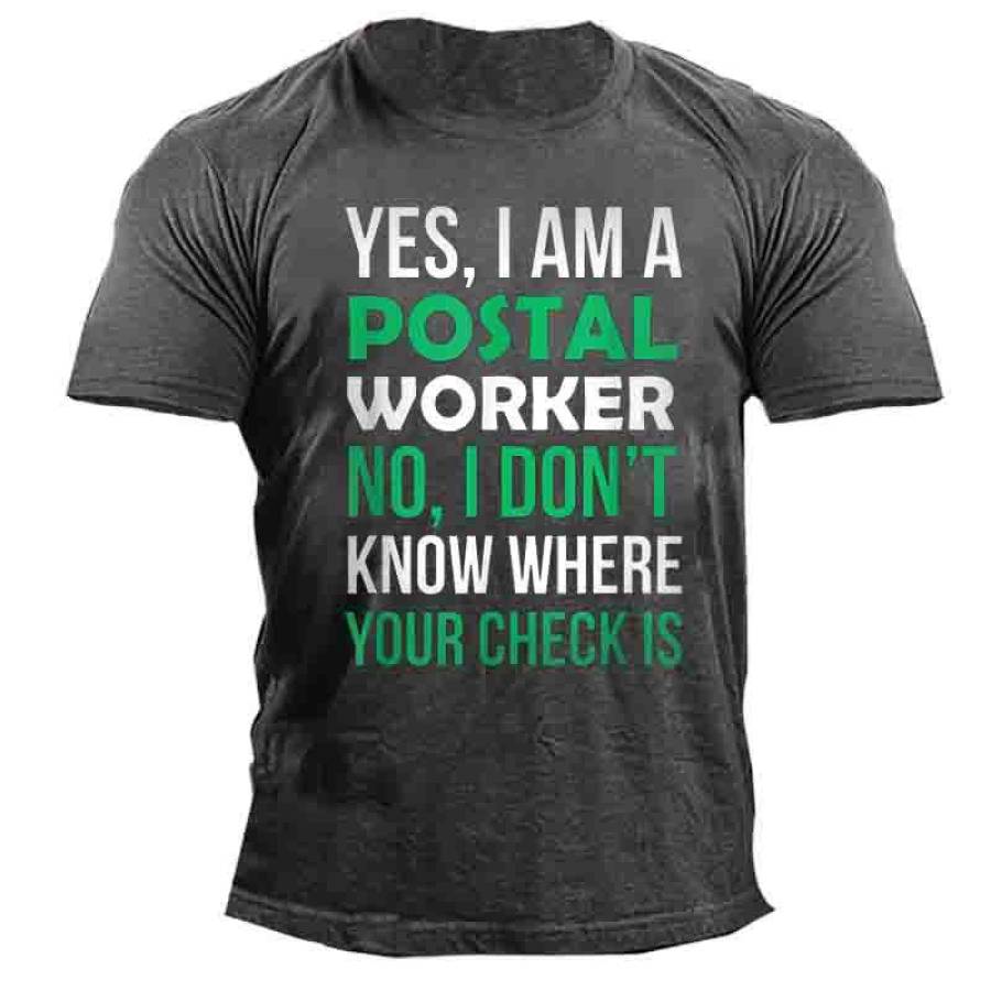

Men's Outdoor Postal Worker No Where Your Check Is Cotton T-Shirt