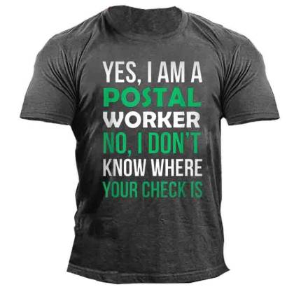 Men's Outdoor Postal Worker No Where Your Check Is Cotton T-Shirt
