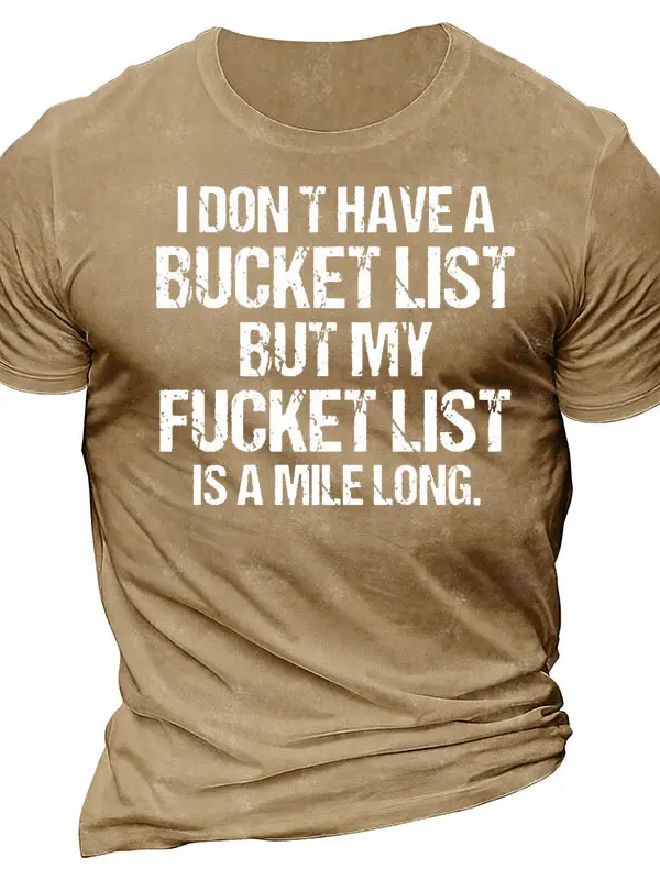 Don't Have A Bucket List Funny Saying Men's Cotton Short Sleeve T-Shirt - Oasisjoy.com 