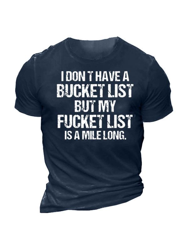 Don't Have A Bucket List Funny Saying Men's Cotton Short Sleeve T-Shirt