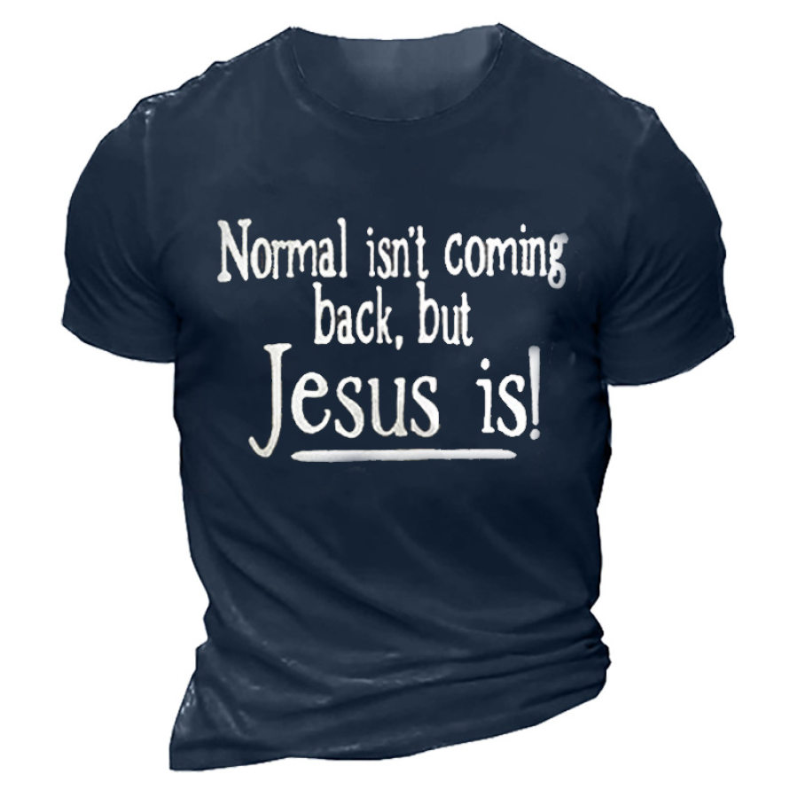 

Normal Isn't Comig Back But Jesus Is! Men's Cotton T-shirt