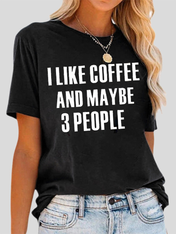 I Like Coffee And Chic Maybe 3 People Women's Funny Cotton Shirt