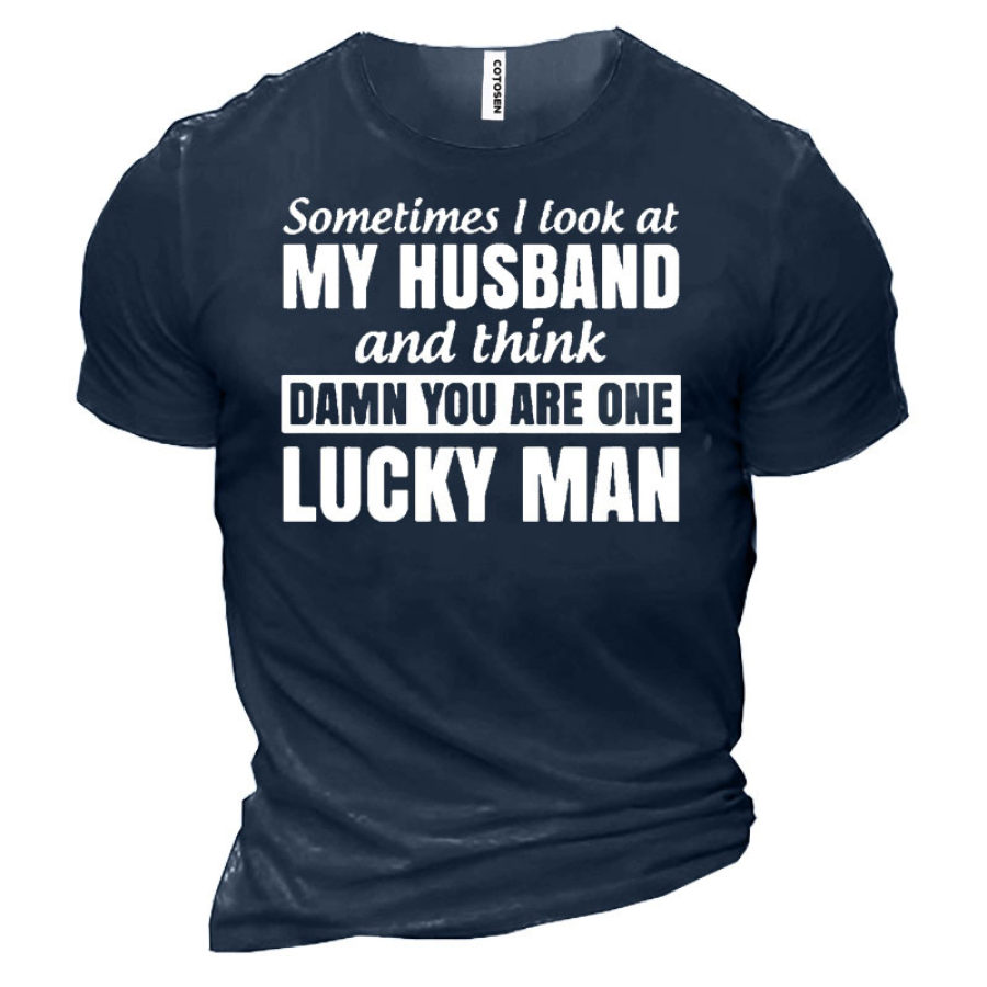 

Sometimes I Look At My Husband And Think You Are One Lucky Man Men's Short Sleeve Cotton T-Shirt