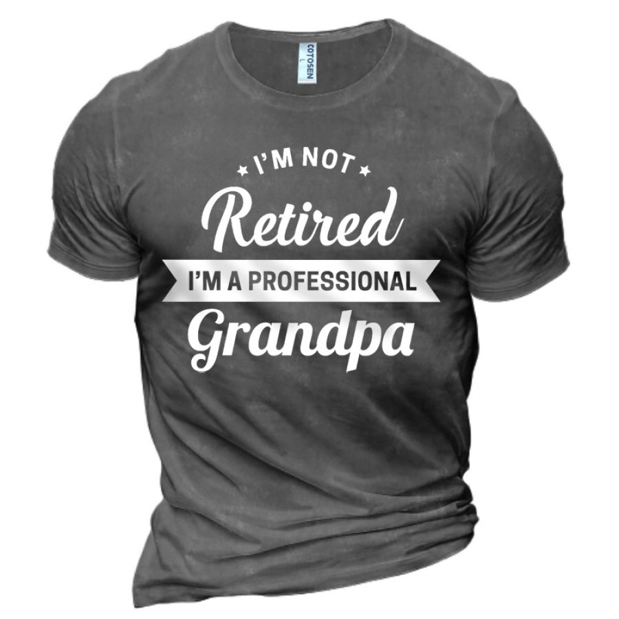 

Men's I'm Not Retired I'm A Professional Grandpa Cotton T-Shirt