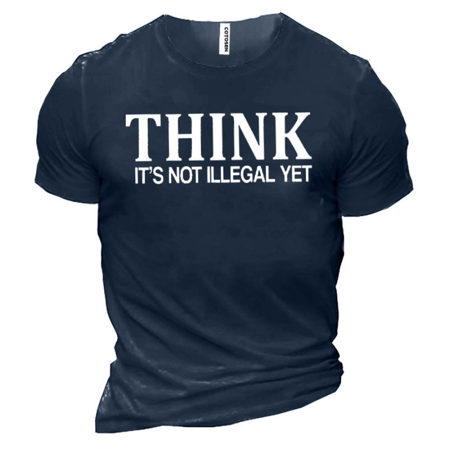 

Think It Is Not Illegal Yet Men's Cotton Short Sleeve T-Shirt