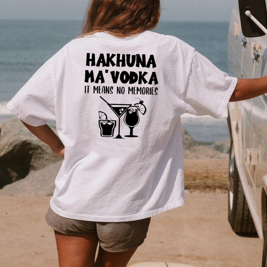 

Hakhuna Ma Vodka Is Means No Memories Women's Cotton Oversize Short Sleeve T-Shirt