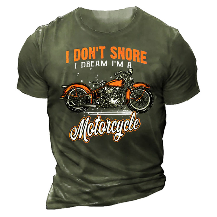 I Don't Snore I Dream I'm A Motorcycle Men's T-shirt