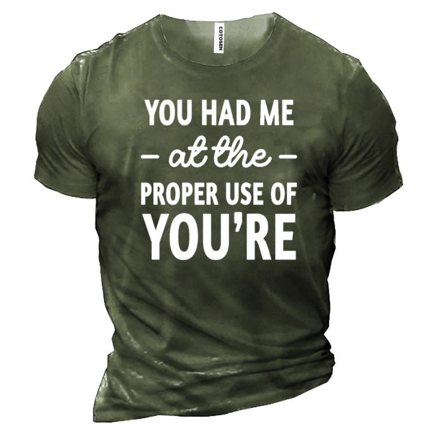 

You Had Me At The Proper Use Of You're Men's Cotton Short Sleeve T-Shirt