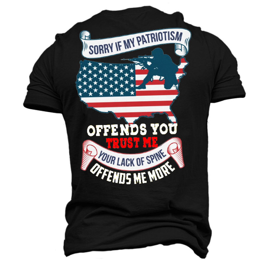 

Sorry If My Patriotism Offends You Sarcastic Patriotic Men's Cotton T-Shirt