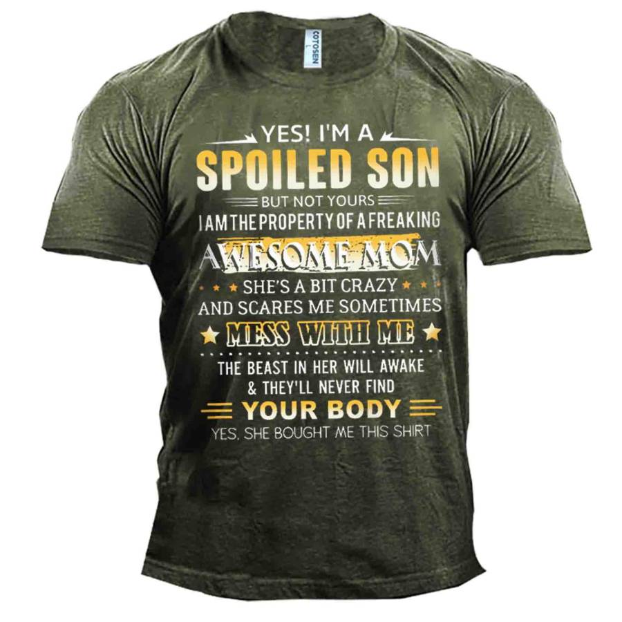 

Men's Yes I'm A Spoiled Son Awesome Mom Cotton T-Shirt