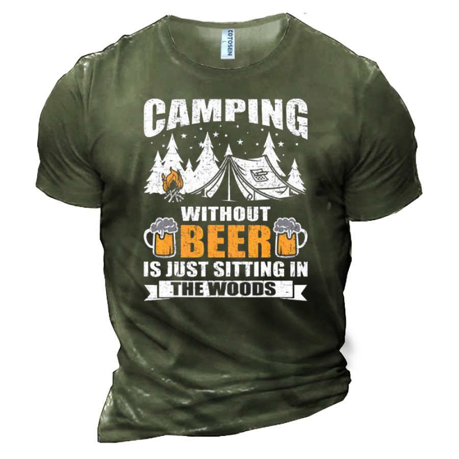 Camping Without Beer Is Just Sitting In The Woods Men's Cotton T-Shirt