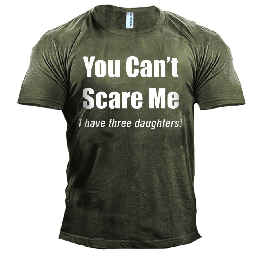 

Men's Outdoor You Can't Scare Me I Have Daughters Cotton T-Shirt