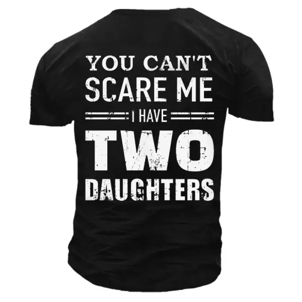 Don't Scare Me I Have Two Daughters Men Cotton Tee - Kalesafe.com 