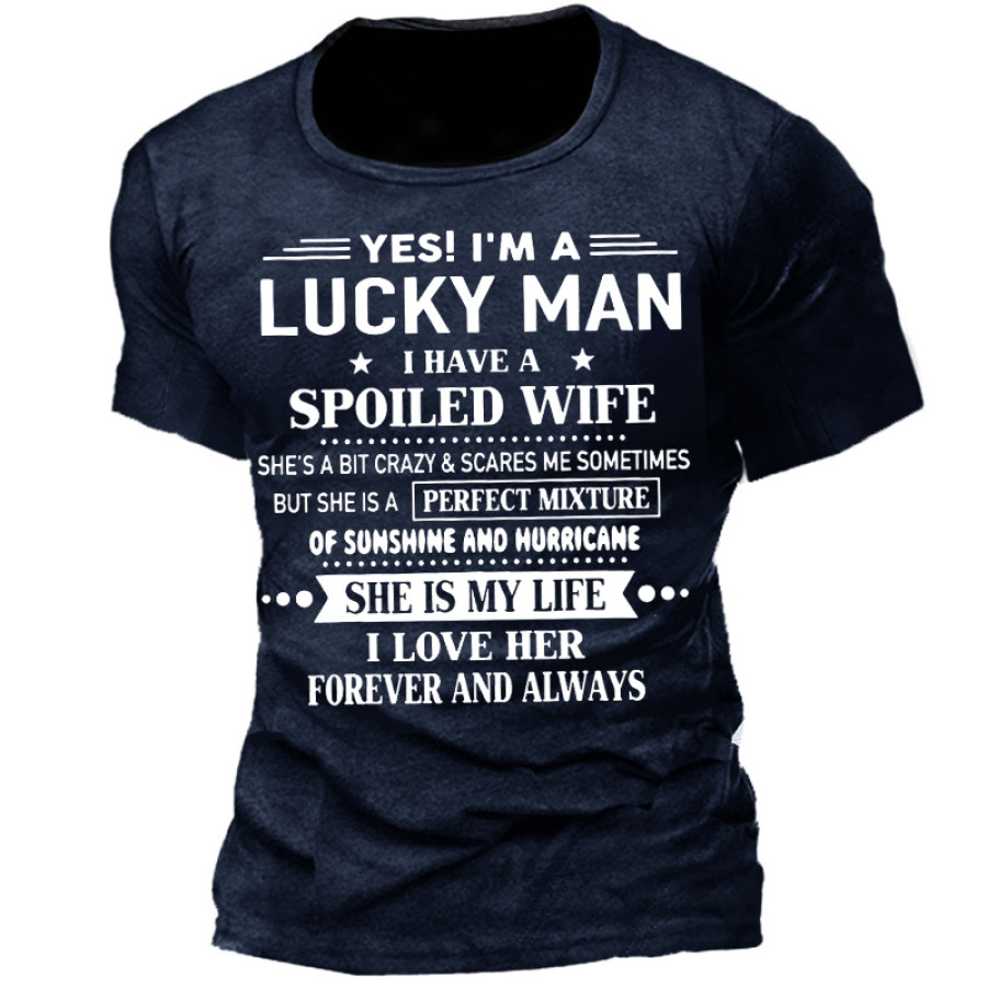 

Oui Je Suis Un Homme Chanceux J'ai Une Femme Gâtée Je L'aime Pour Toujours T-shirt à Manches Courtes Pour Homme