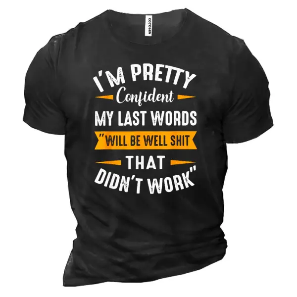 My Last Words Men's Cotton Short Sleeve T-Shirt - Kalesafe.com 