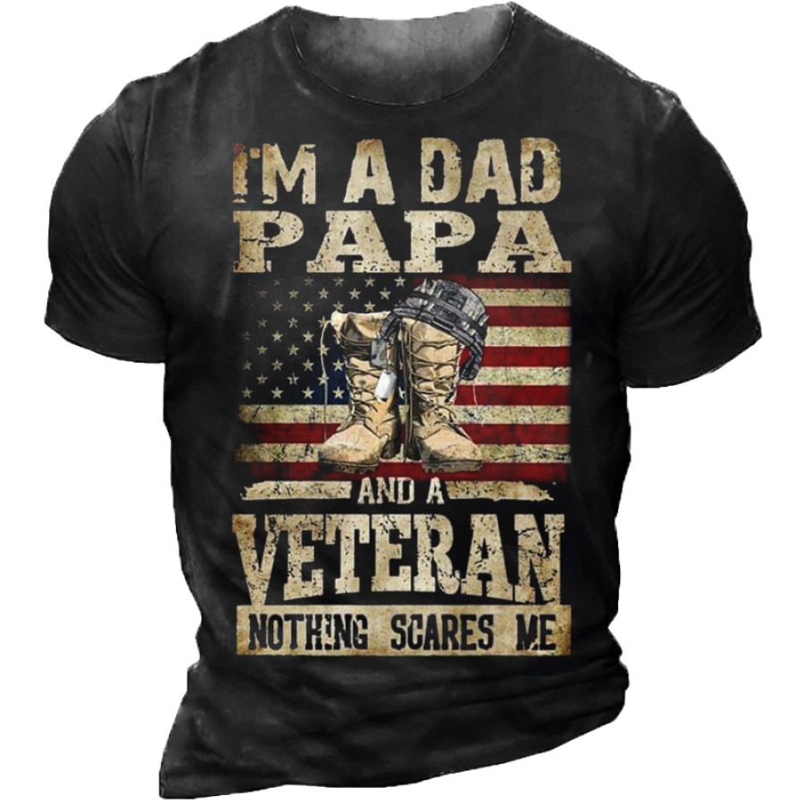 

I'm A Dad Papa And A Veteran Nothing Scares Me Men's T-Shirt