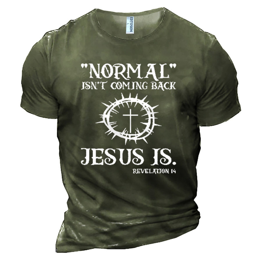 

Men's Normal Isn't Coming Back Jesus Is Print Cotton T-Shirt