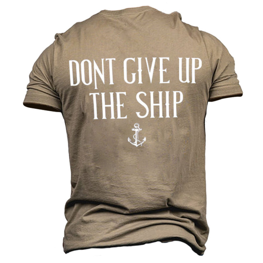 Don't Give Up The Ship Men's Cotton Short Sleeve T-Shirt