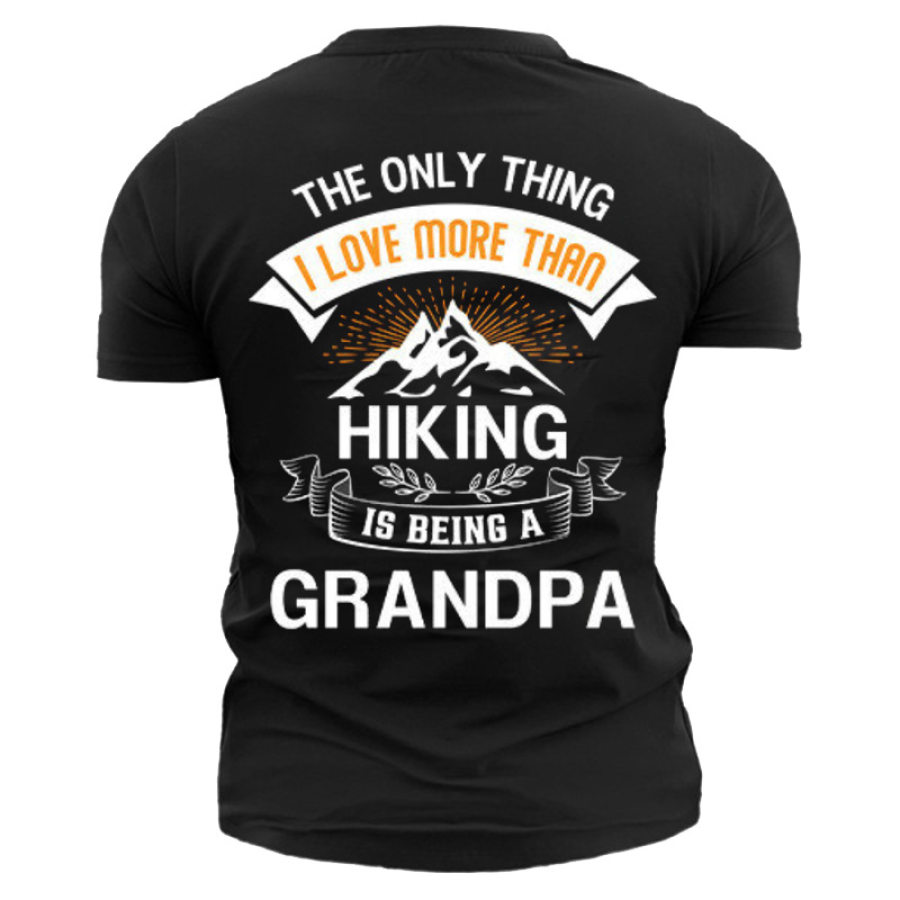 

I Love More Than Hiking Is Being A Grandpa Men's Cotton T-Shirt