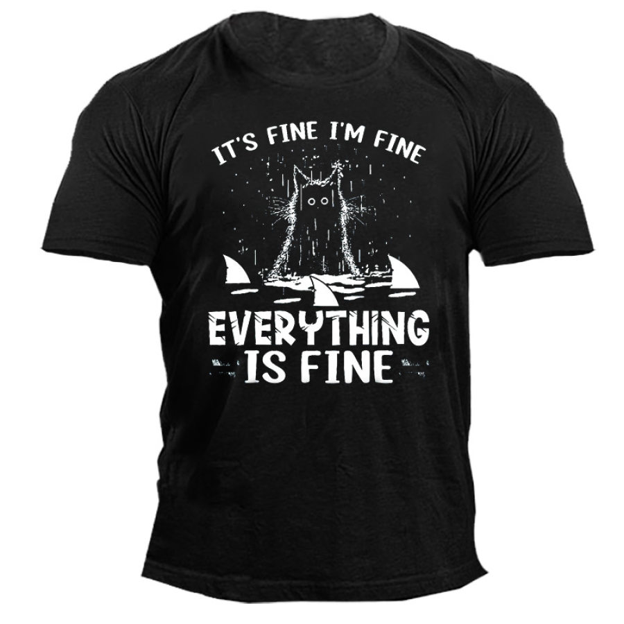 

It's Fine I Am Fine Everything Is Fine Men's Cotton Short Sleeve T-Shirt