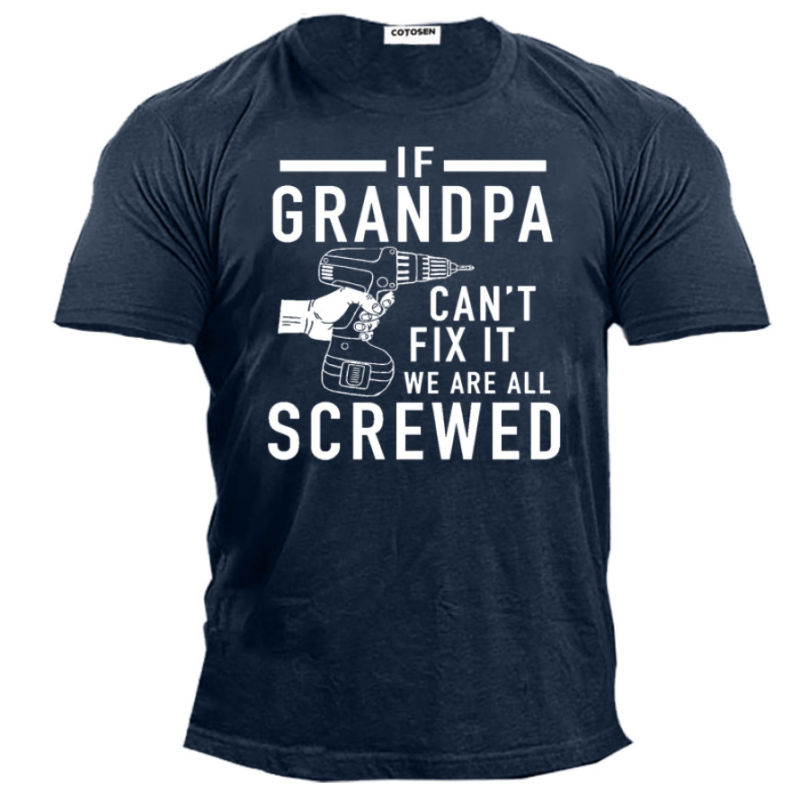 

If Grandpa Can't Fix It We Are All Screwed Men's Short Sleeve T-Shirt