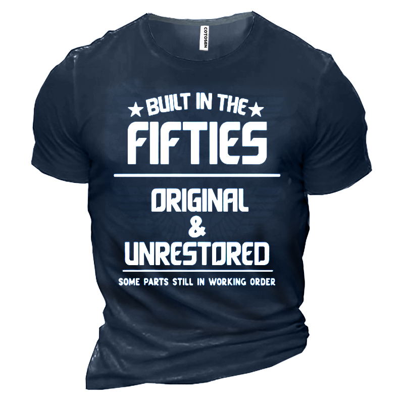 Built In The Fifties Chic Original &unrestored Born In The 1950s Men's Cotton T-shirt
