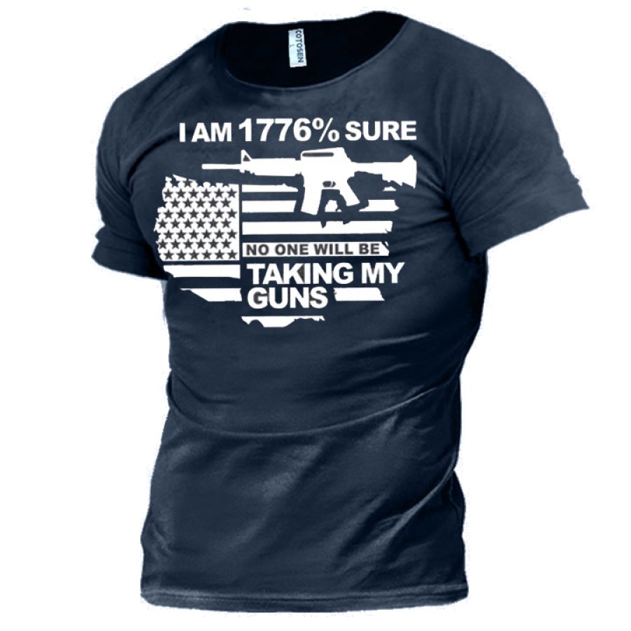 

I Am 1776% Sure No One Will Be Taking My Guns Men's Cotton Military Print T-Shirt