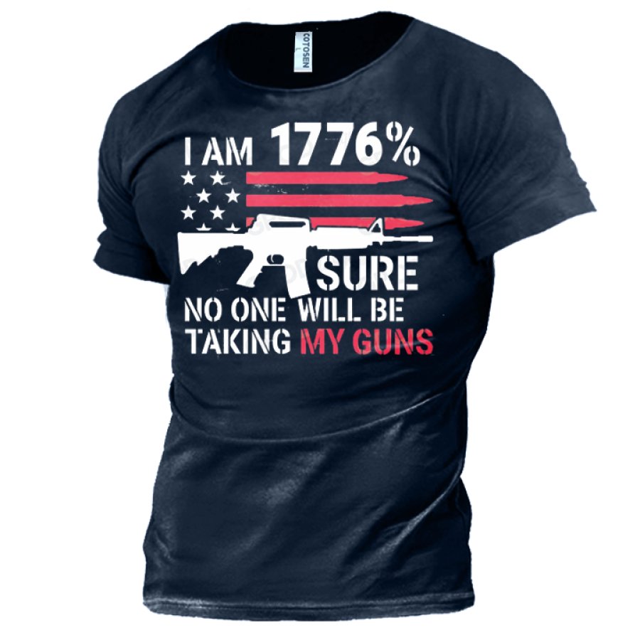 

I Am 1776% Sure No One Will Be Taking My Guns Men's Cotton T-shirt