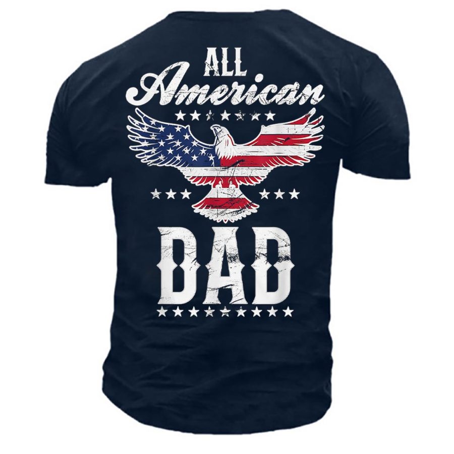 

Men's All American Dad Eagle 4th Of July Cotton T-Shirt