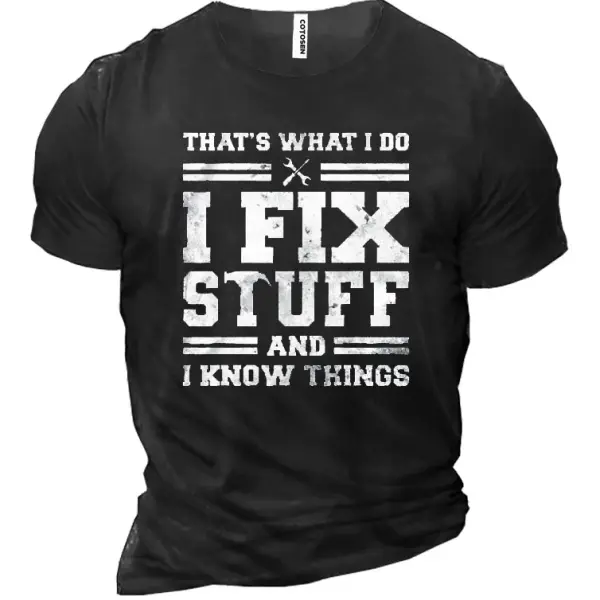 I Fix Stuff And I Know Things Men's Cotton Short Sleeve T-Shirt - Blaroken.com 