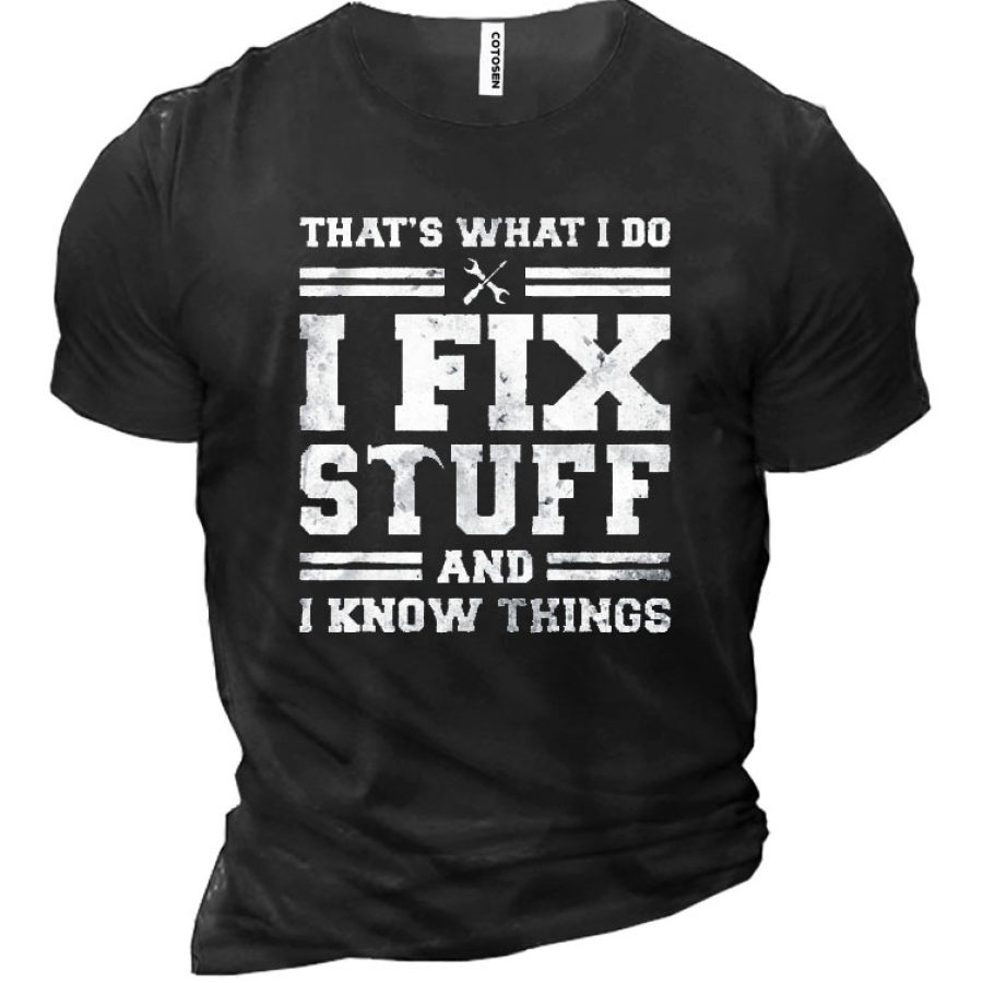 

T-shirt A Maniche Corte In Cotone Da Uomo I Fix Stuff And I Know Things