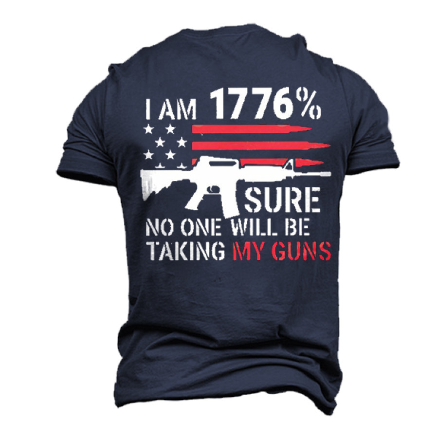 

I Am 1776% Sure No One Will Be Taking My Guns Men's Cotton T-Shirt