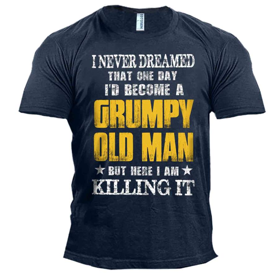 Men's Never Dreamed A Grumpy Old Man Cotton T-Shirt