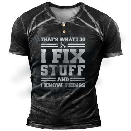 I Fix Stuff And I Know Things Men's Henley Short Sleeve T-Shirt