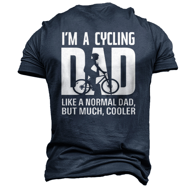 I'm A Cycling Dad Chic Men Outdoor Casual Cotton T-shirt