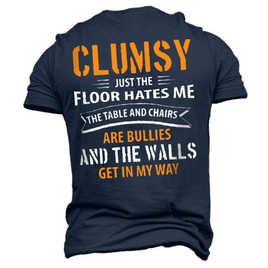 

Men's Clumsy Are Bullies Get In My Way Cotton T-Shirt