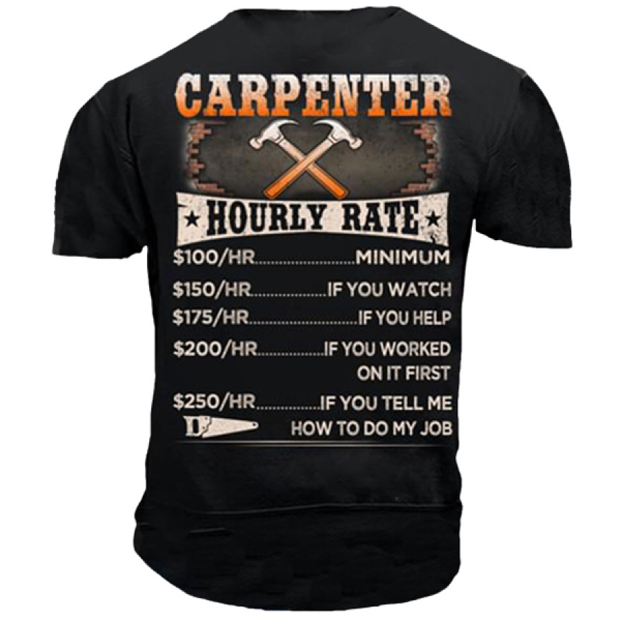 

Carpenter Hourly Rate How To Do My Job Men's Cotton Tee