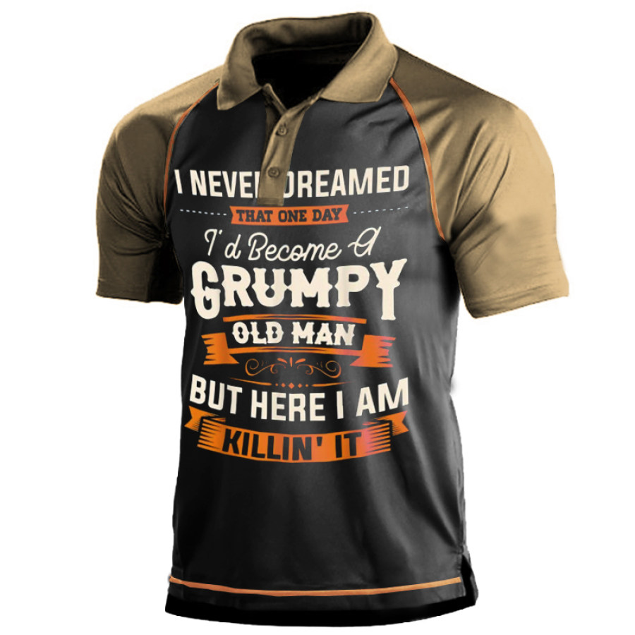 

I Never Dreamed That Id Become A Grumpy Old Man's Polo T-shirt