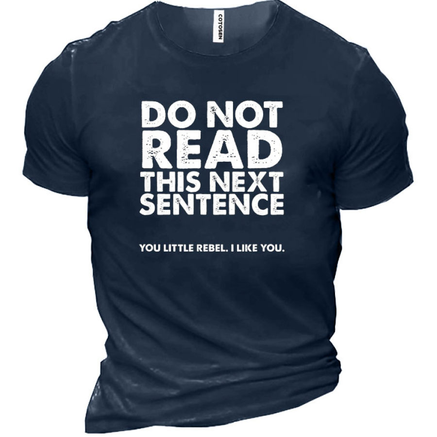Do Not Read This Next Sentence Men's Short Sleeve T-Shirt