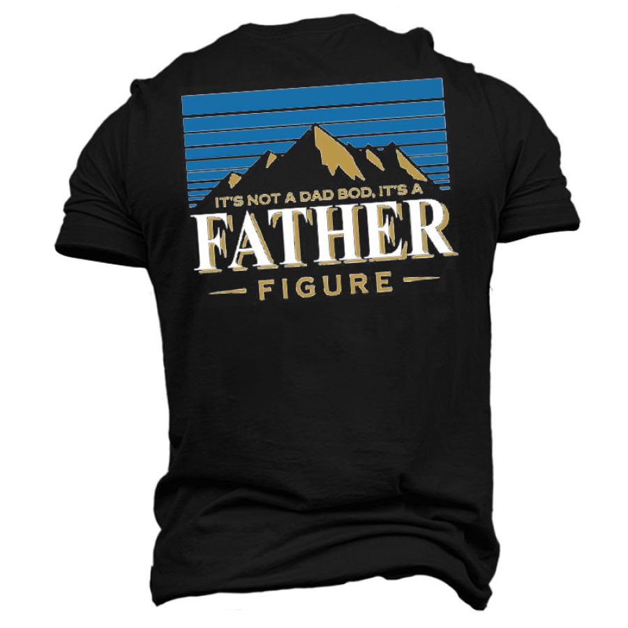 

It Is Not Dad Bod It Is A Father Figure Men's Short Sleeve T-Shirt
