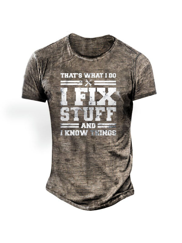 I Fix Stuff And I Know Things Men's Short Sleeve T-Shirt