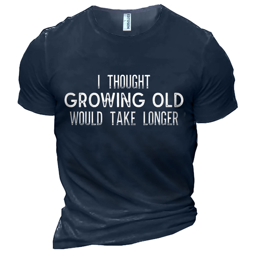 

I Thought Growing Old Longer Men's Cotton T-Shirt