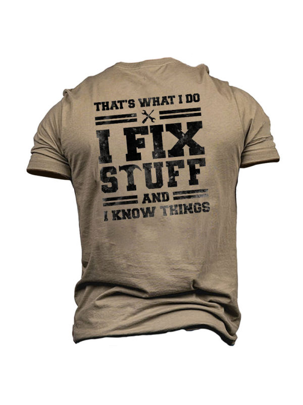 I Fix Stuff And I Know Things Men's Short Sleeve T-Shirt