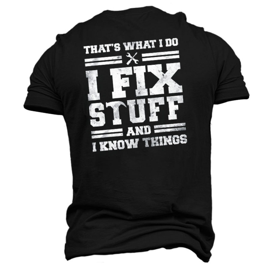 

Camiseta Masculina De Manga Curta I Fix Stuff And I Know Things