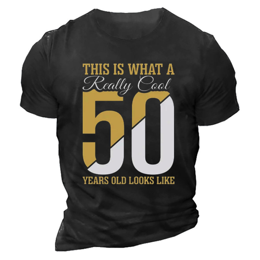 

This Is What A Really Cool 50 Years Old Look Like Men's T-Shirt