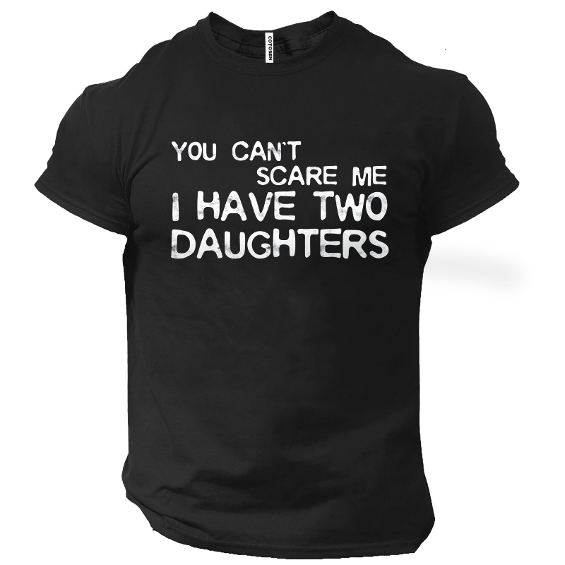 You Cant Scare Me Chic I Have Two Daughters Men's Short Sleeve T-shirt