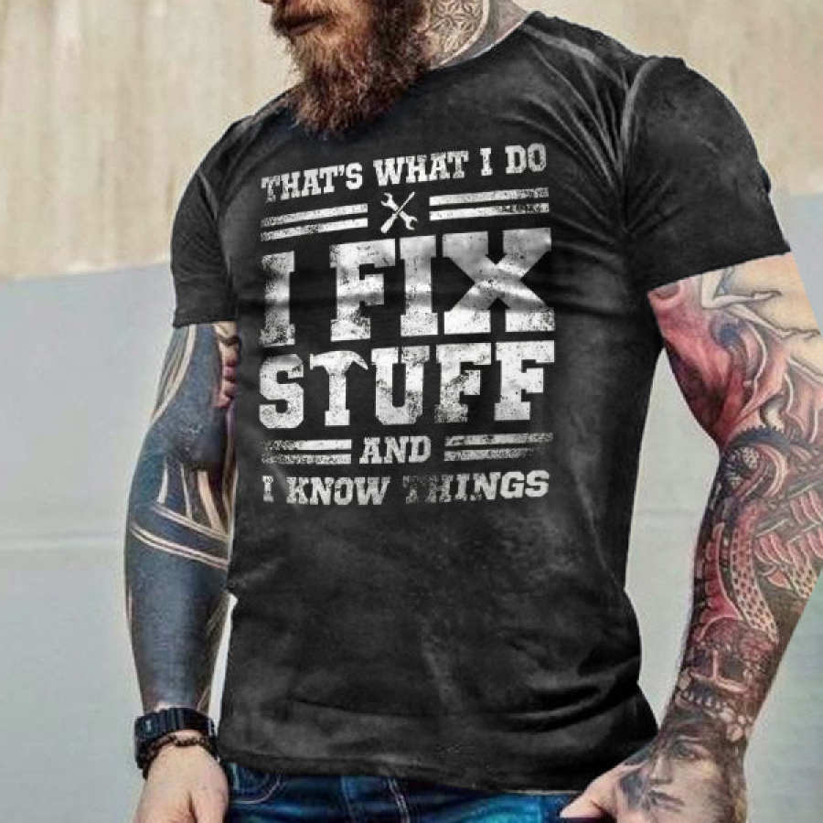 

I Fix Stuff And I Know Things Men's Vintage Print Short Sleeve T-Shirt