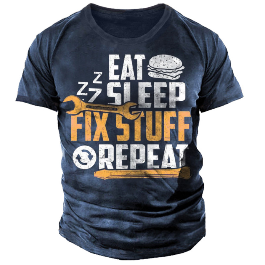 

Fix Stuff Eat Sleep And Repeat Men's Funny Cotton Job T-Shirt