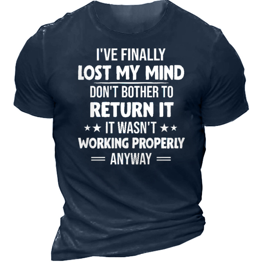 

I Have Finally Lost My Mind Dont Bother To Return It Men's Short Sleeve T-Shirt