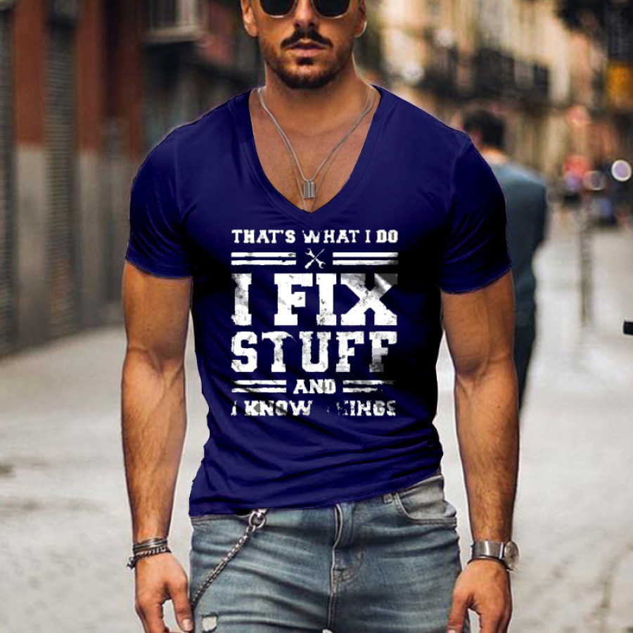 

I Fix Stuff And I Know Things Men's VNeck Cotton T-Shirt